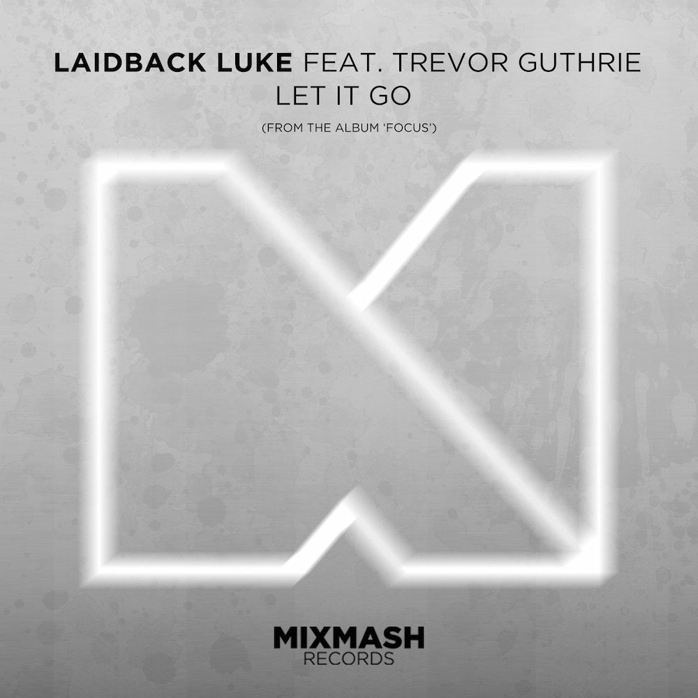 Laidback Luke Feat. Trevor Guthrie - Let It Go