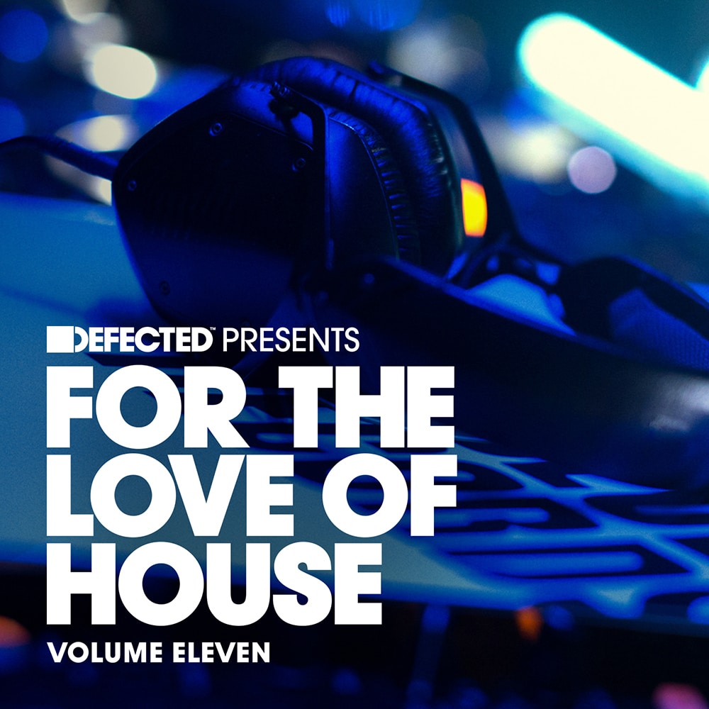 Defected presents For the Love of house vol. 11