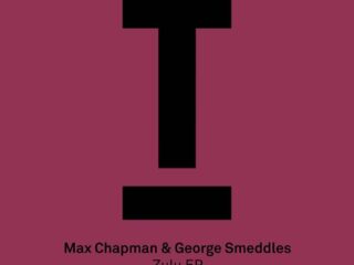 Max Chapman & George Smeddles - Zulu Ep