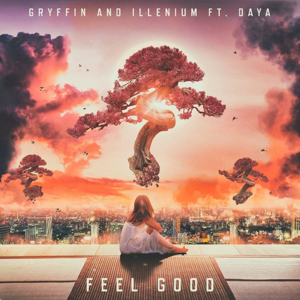 Gryffin @ illenium feat Daya - Feel Good