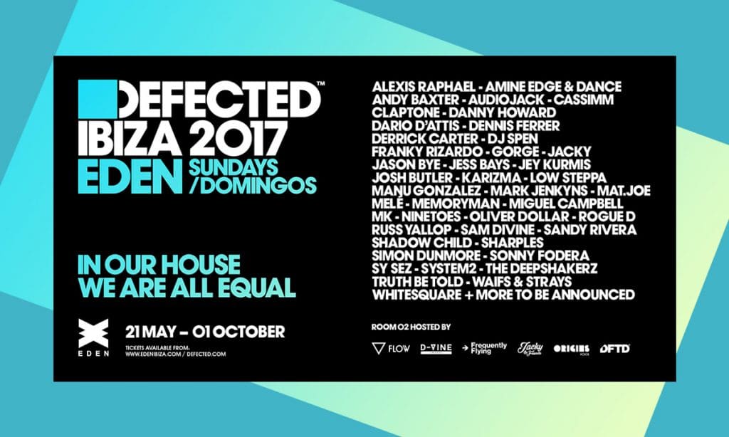 Defected Eden Ibiza 2017 season line-up poster. 2017 - Credits : Eden Ibiza