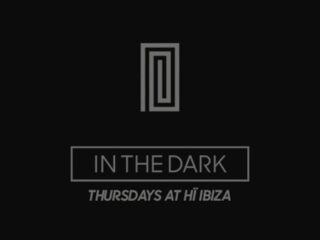 In The Dark Hï Ibiza residency poster