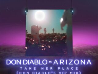 Don Diablo Ft. A R I Z O N A - Take Her Place (Don Diablo’s Vip Mix)