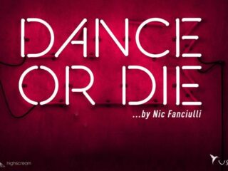 DANCE OR DIE by Nic Fanciulli